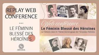 Web conférence - Le Féminin Blessé des Héroïnes
